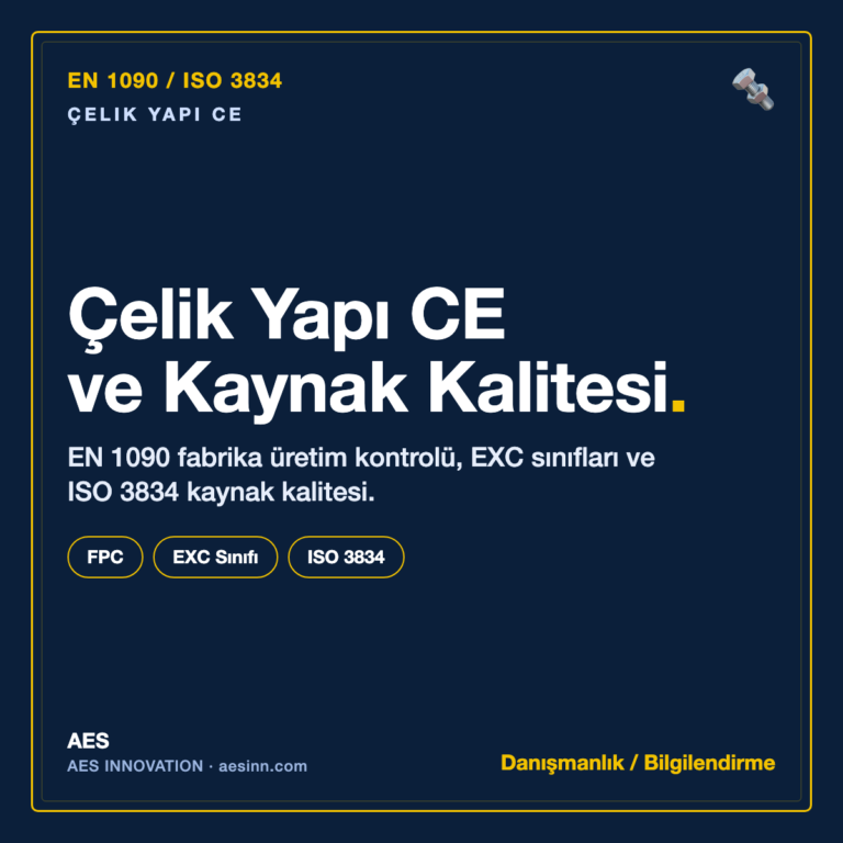 Çelik Yapı CE ve Kaynak Kalitesi — Çelik Yapı CE bilgilendirme kartı (AES)