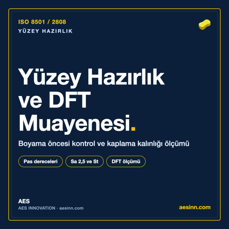 ISO 8501 yuzey hazirlik dereceleri ve ISO 2808 kuru film kalinligi DFT muayenesi bilgilendirme